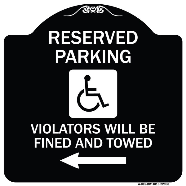 Reserved Parking Violators Will Fined and Towed Heavy-Gauge Aluminum Sign, 18" x 18", BW-1818-22998